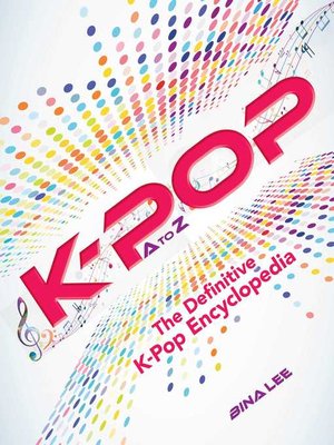 cover image of K-POP a to Z: the Definitive K-Pop Encyclopedia